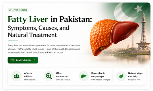 Fatty Liver in Pakistan: Symptoms, Causes, and Natural Treatment